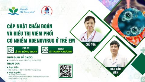 [VIDEO] Cập nhật chẩn đoán và điều trị viêm phổi có nhiễm Adenovirus ở trẻ em