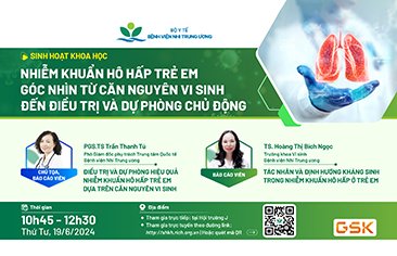 [Thông báo] Sinh hoạt khoa học: Nhiễm khuẩn hô hấp trẻ em – Góc nhìn từ căn nguyên vi sinh đến điều trị và dự phòng chủ động