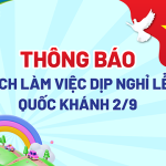 THÔNG BÁO LỊCH LÀM VIỆC TRONG THỜI GIAN NGHỈ LỄ QUỐC KHÁNH 2/9/2024