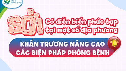 Bệnh sởi có diễn biến phức tạp ở nhiều địa phương – Cần khẩn trương nâng cao các biện pháp phòng bệnh