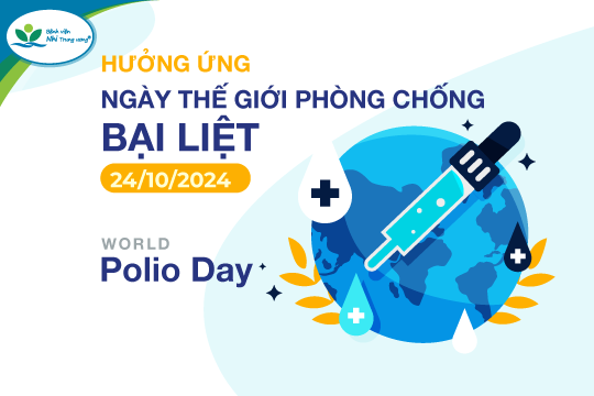 HƯỞNG ỨNG NGÀY THẾ GIỚI PHÒNG CHỐNG BẠI LIỆT 24/10